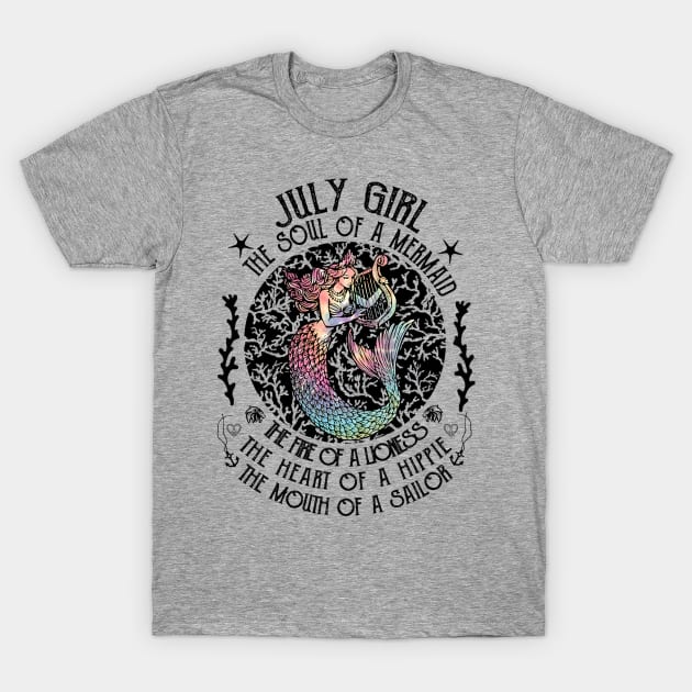 July Girl The Soul Of A Mermaid Hippie T-shirt T-Shirt by kimmygoderteart